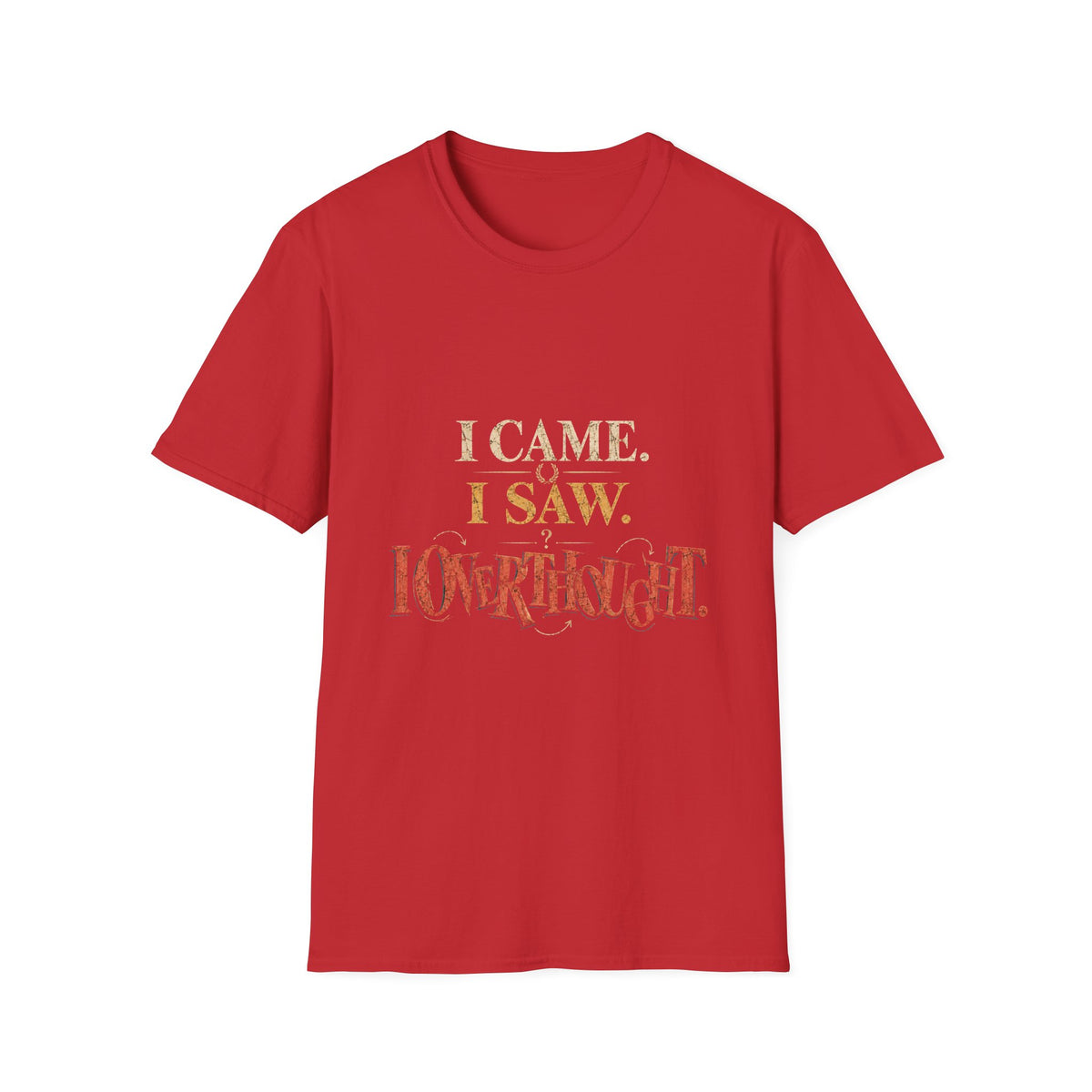 I Came, I Saw, I Neverthgilt Graphic T-Shirt