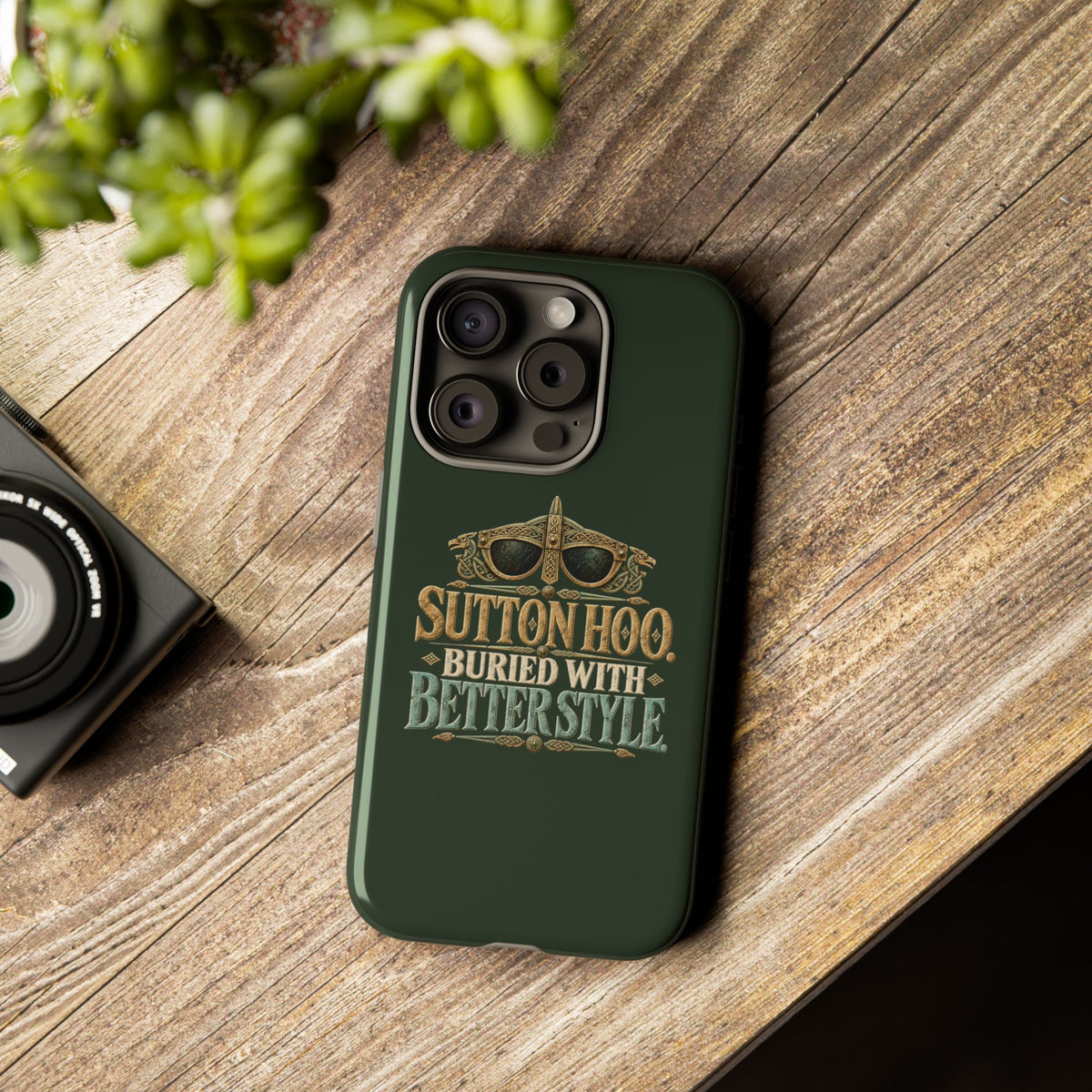 Sutton Hoo Buried With Better Style Phone Case