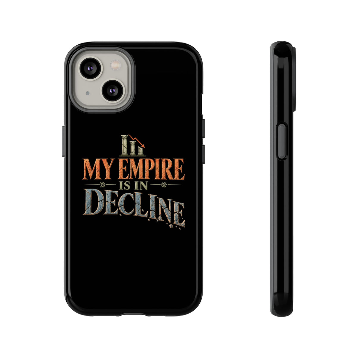 My Empire Is in Decline Tough Phone Case