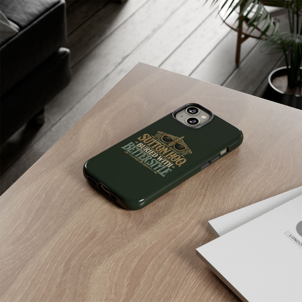 Sutton Hoo Buried With Better Style Phone Case