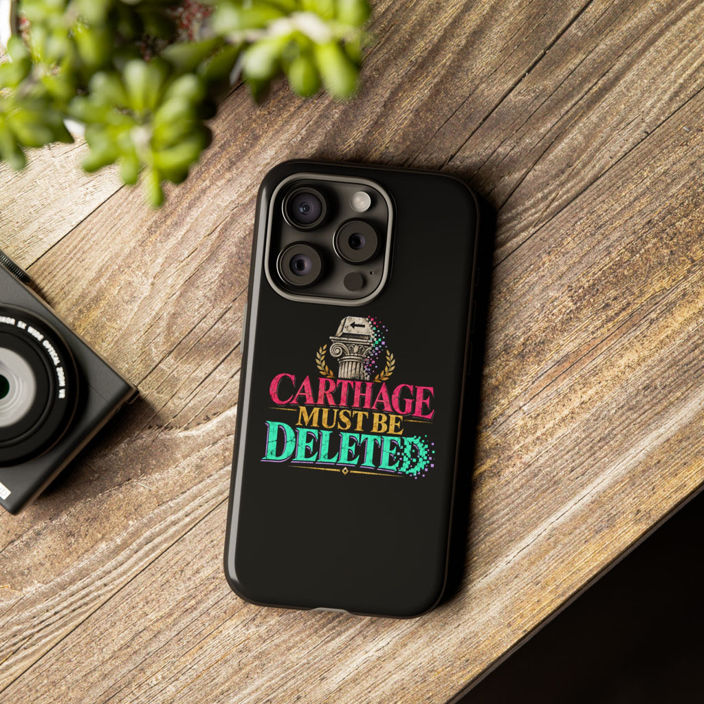 Carthage Must Be Deleted Tough Phone Case