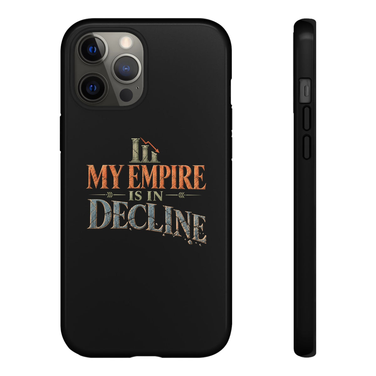 My Empire Is in Decline Tough Phone Case