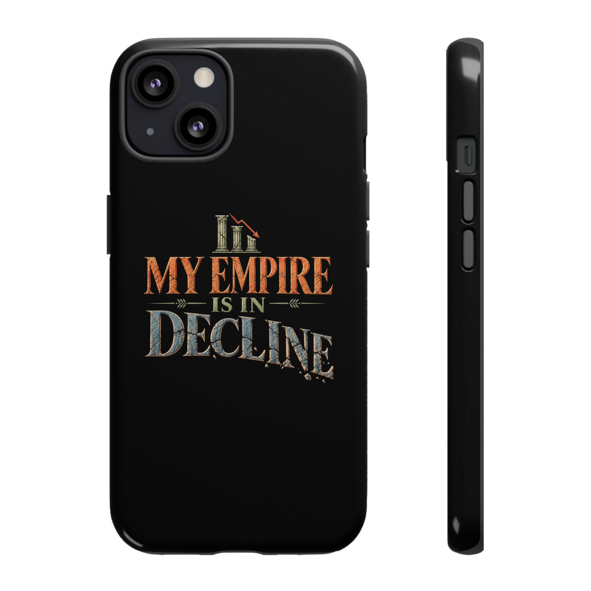 My Empire Is in Decline Tough Phone Case