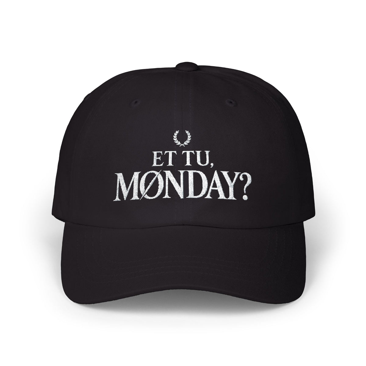 Et Tu, Monday? Funny Monday Dad Cap