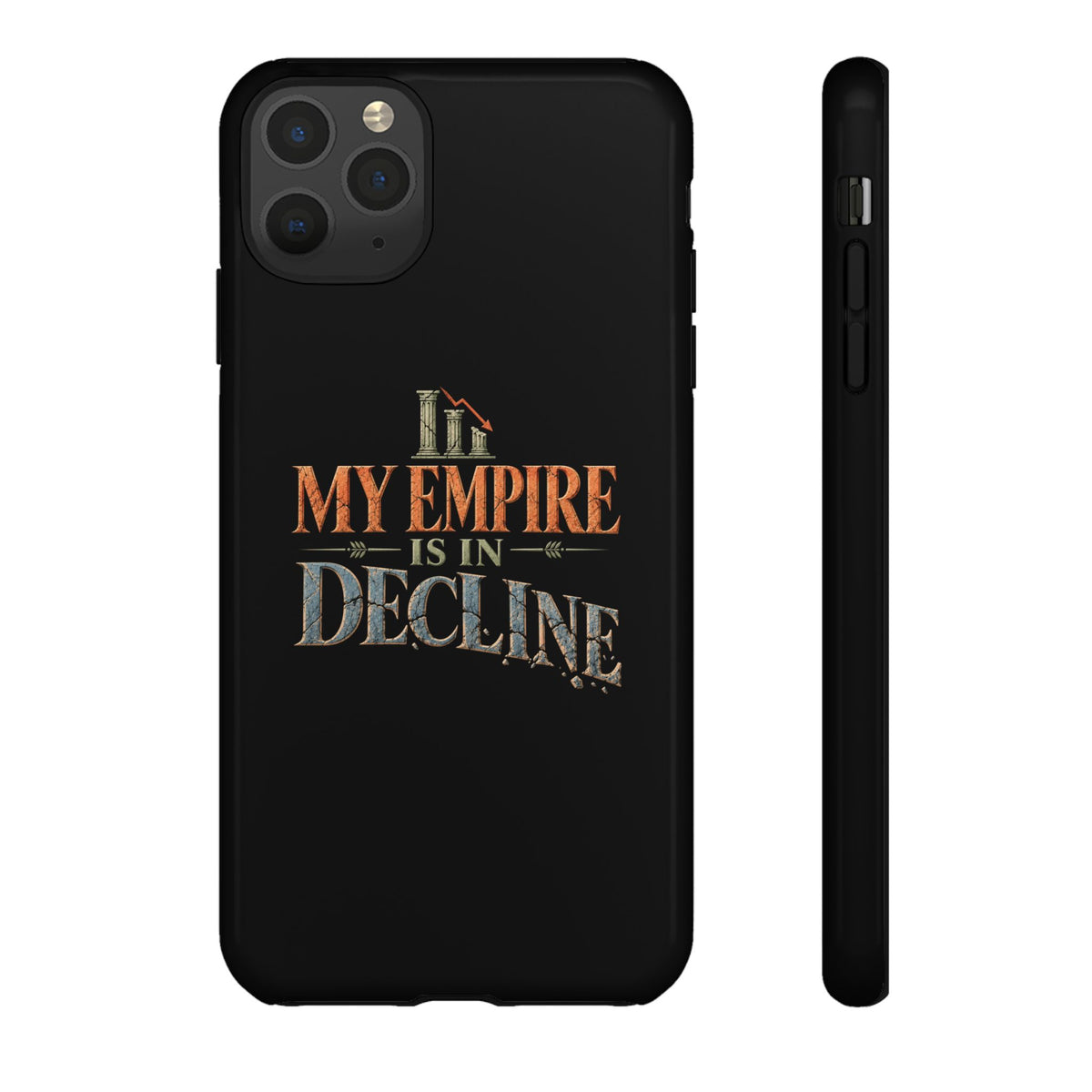 My Empire Is in Decline Tough Phone Case