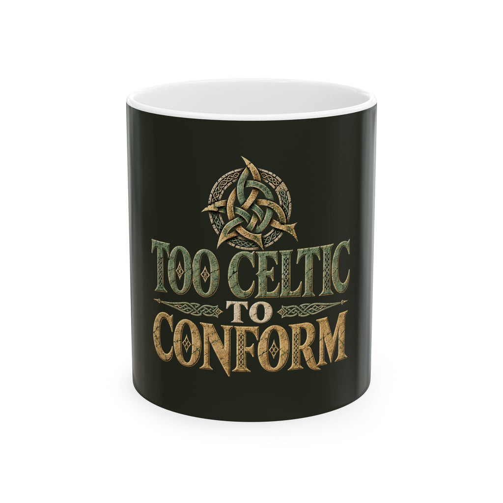 Too Celtic to Conform Celtic Knot Ceramic Mug