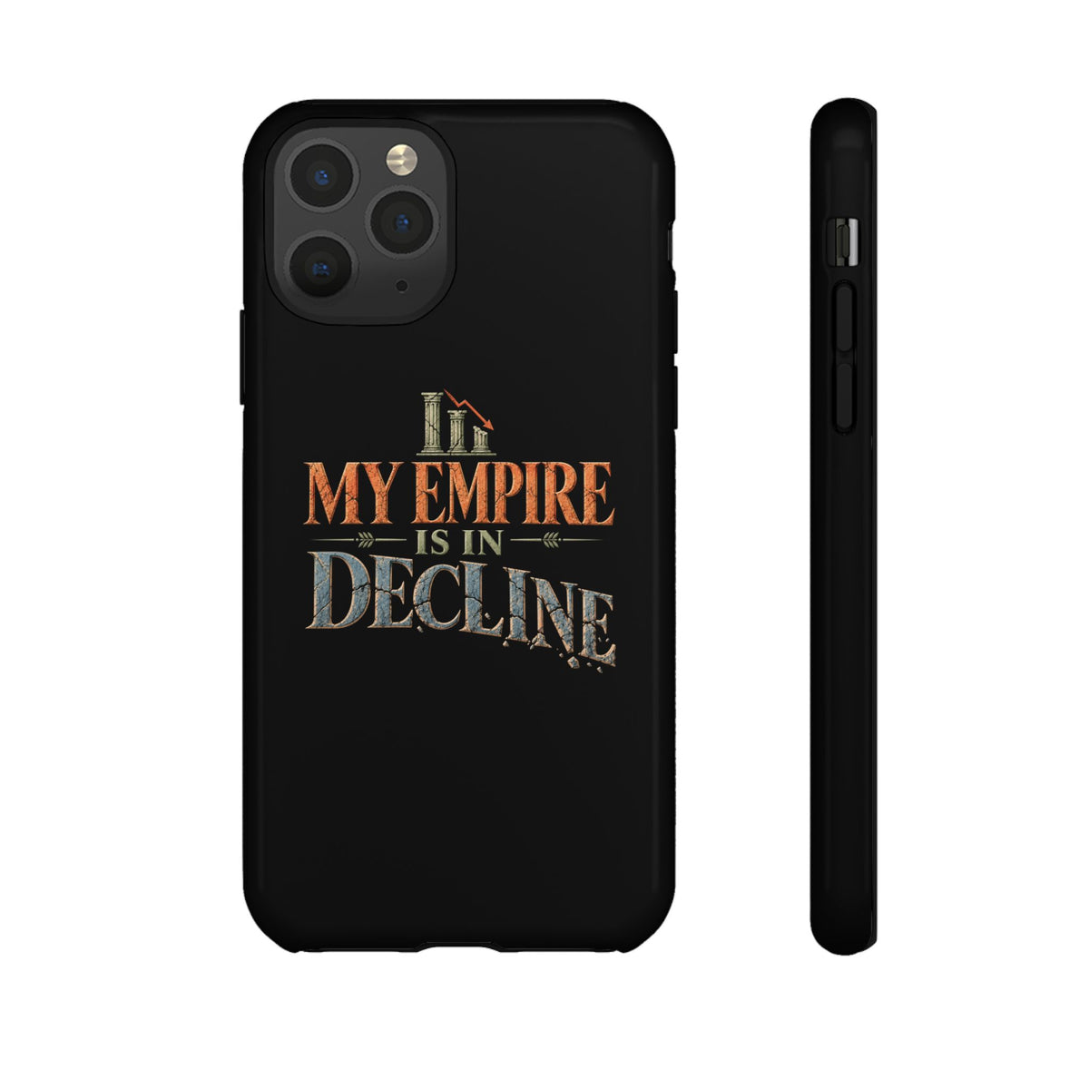 My Empire Is in Decline Tough Phone Case