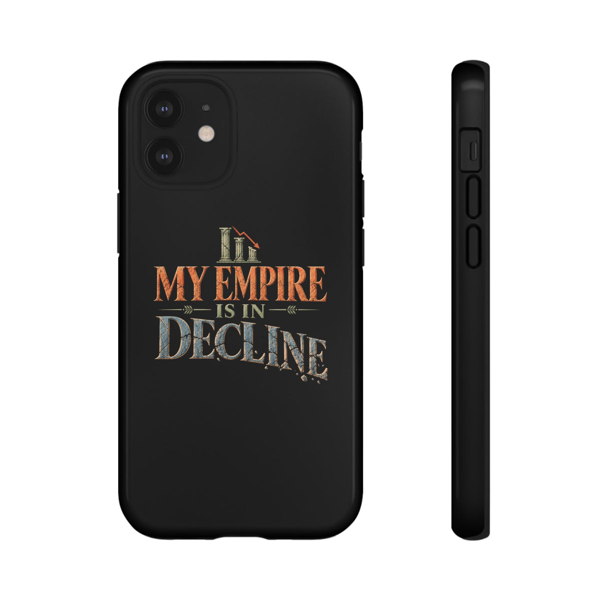 My Empire Is in Decline Tough Phone Case
