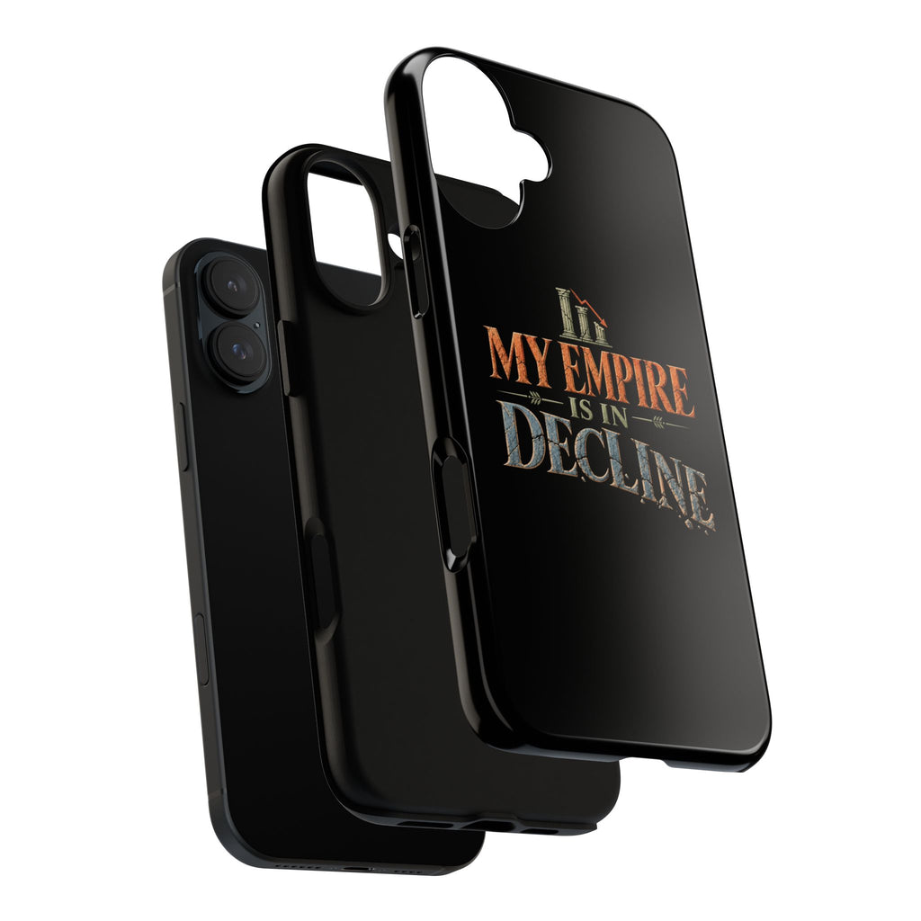 My Empire Is in Decline Tough Phone Case