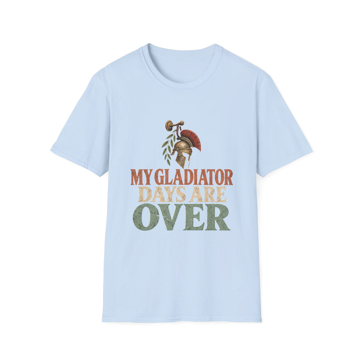 My Gladiator Days Are Over T-Shirt – Funny Retirement Shirt