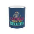 Carthage Must Be Deleted History Humor Ceramic Mug