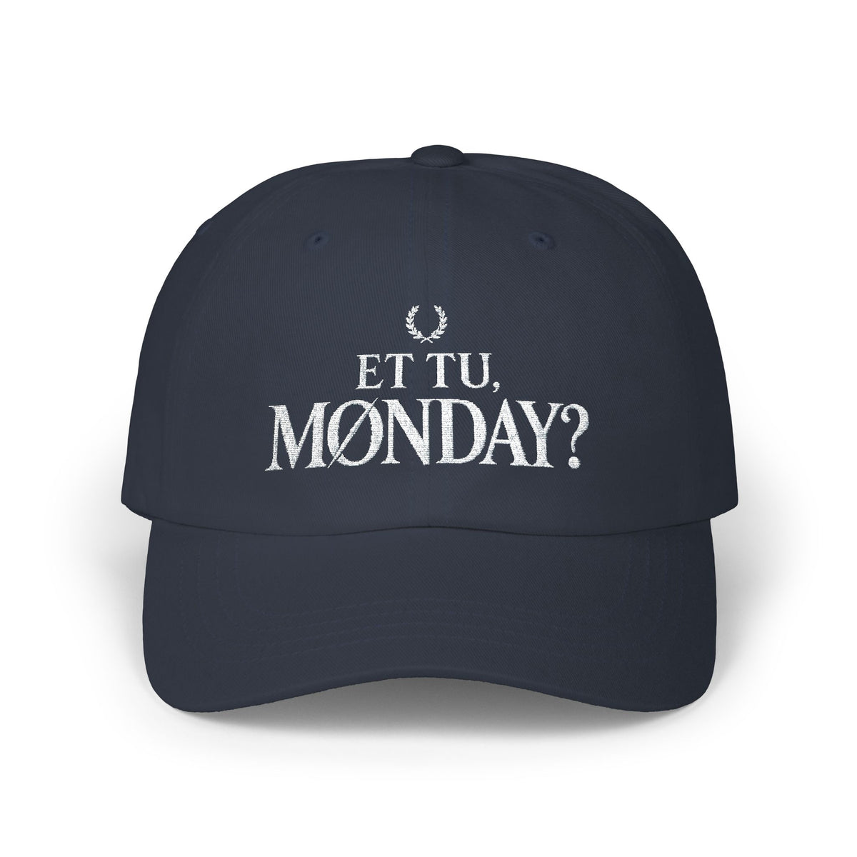 Et Tu, Monday? Funny Monday Dad Cap