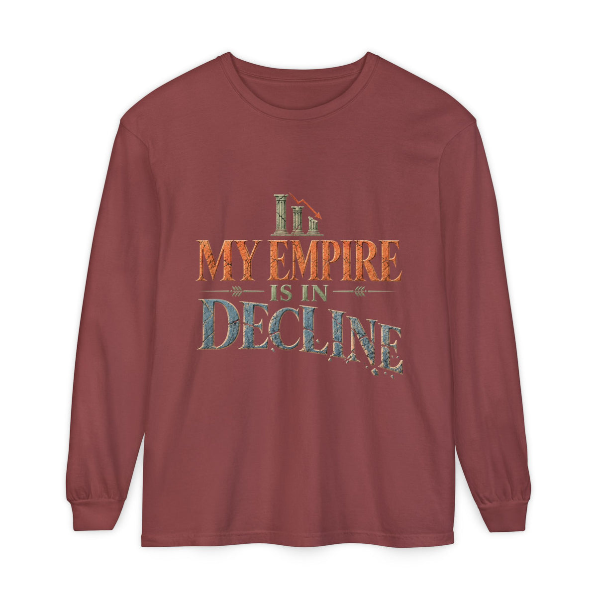 My Empire Is in Decline Long Sleeve T-Shirt