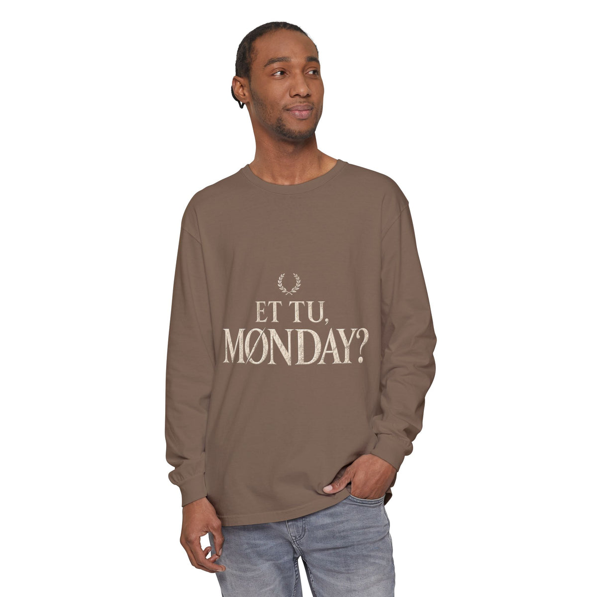 Et Tu, Monday? Long Sleeve T-Shirt