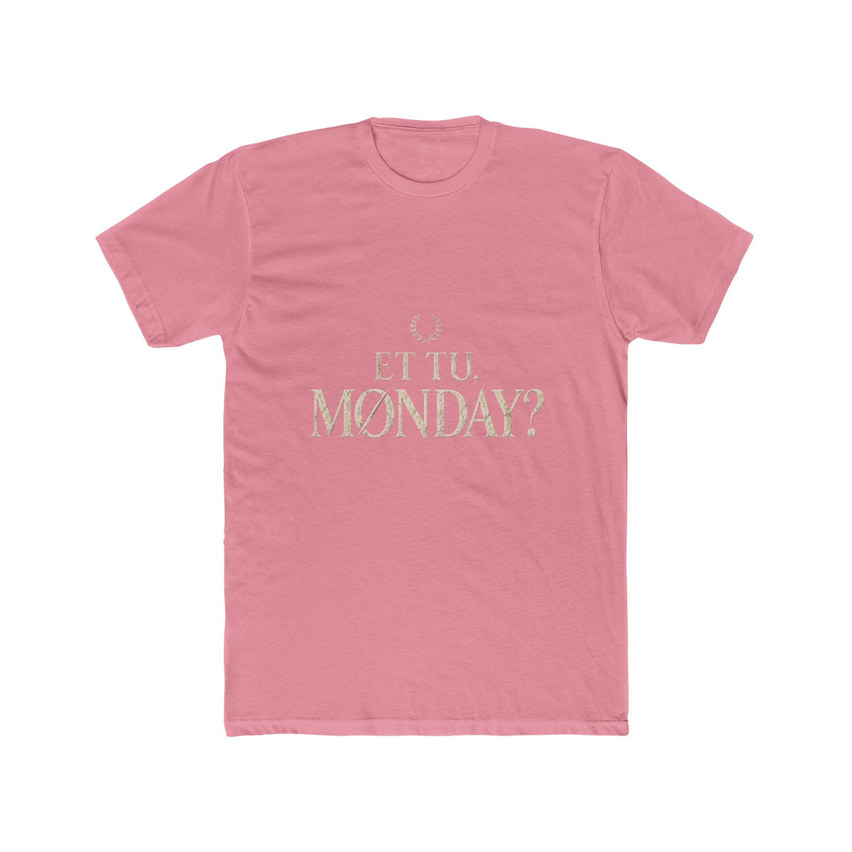 Et Tu Monday? Funny Monday Cotton T-Shirt