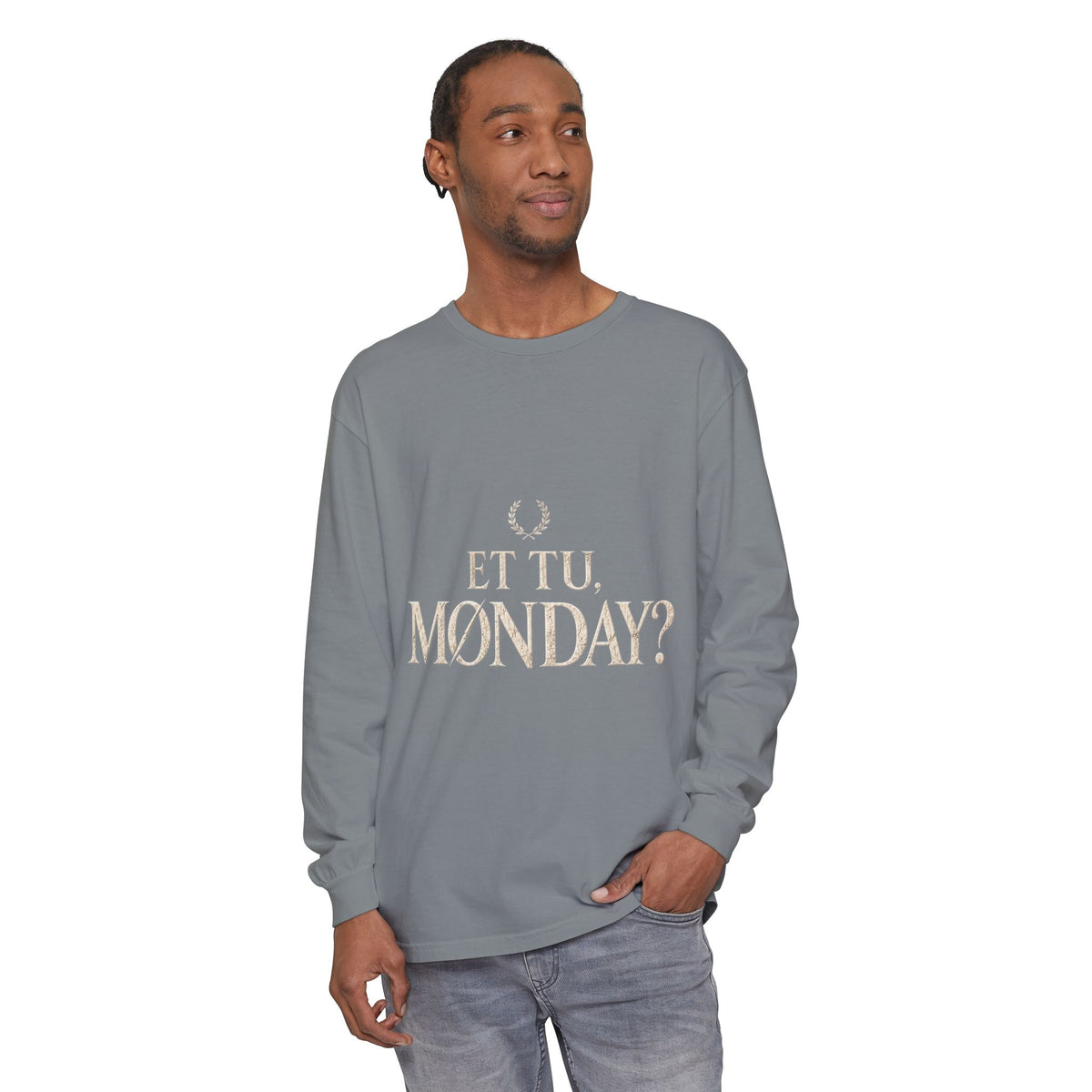 Et Tu, Monday? Long Sleeve T-Shirt