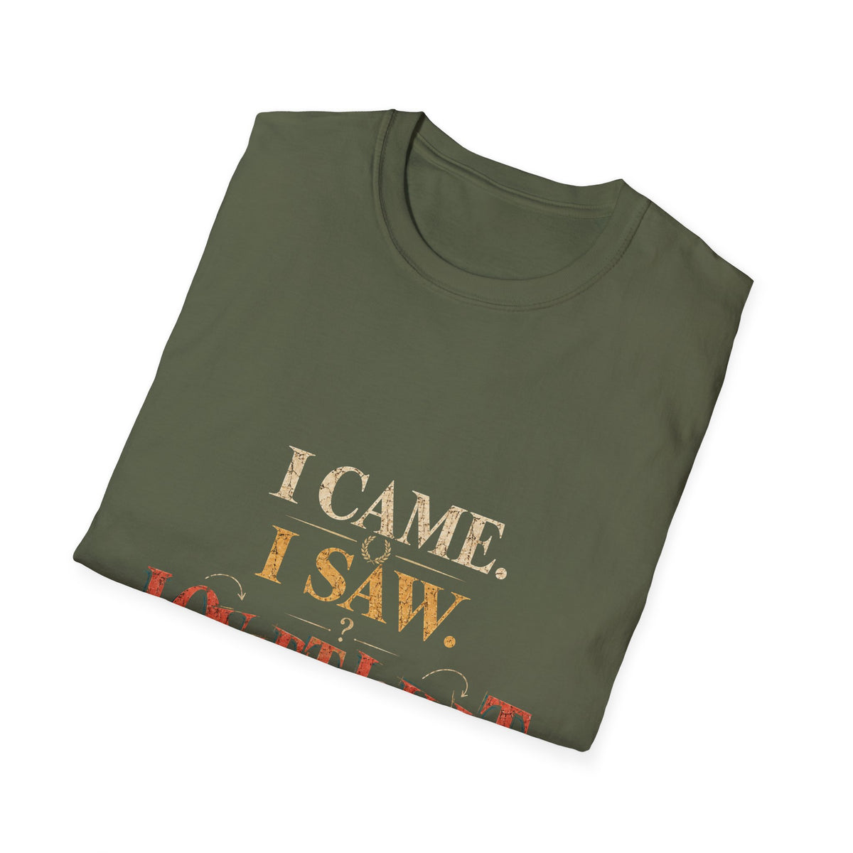 I Came, I Saw, I Neverthgilt Graphic T-Shirt