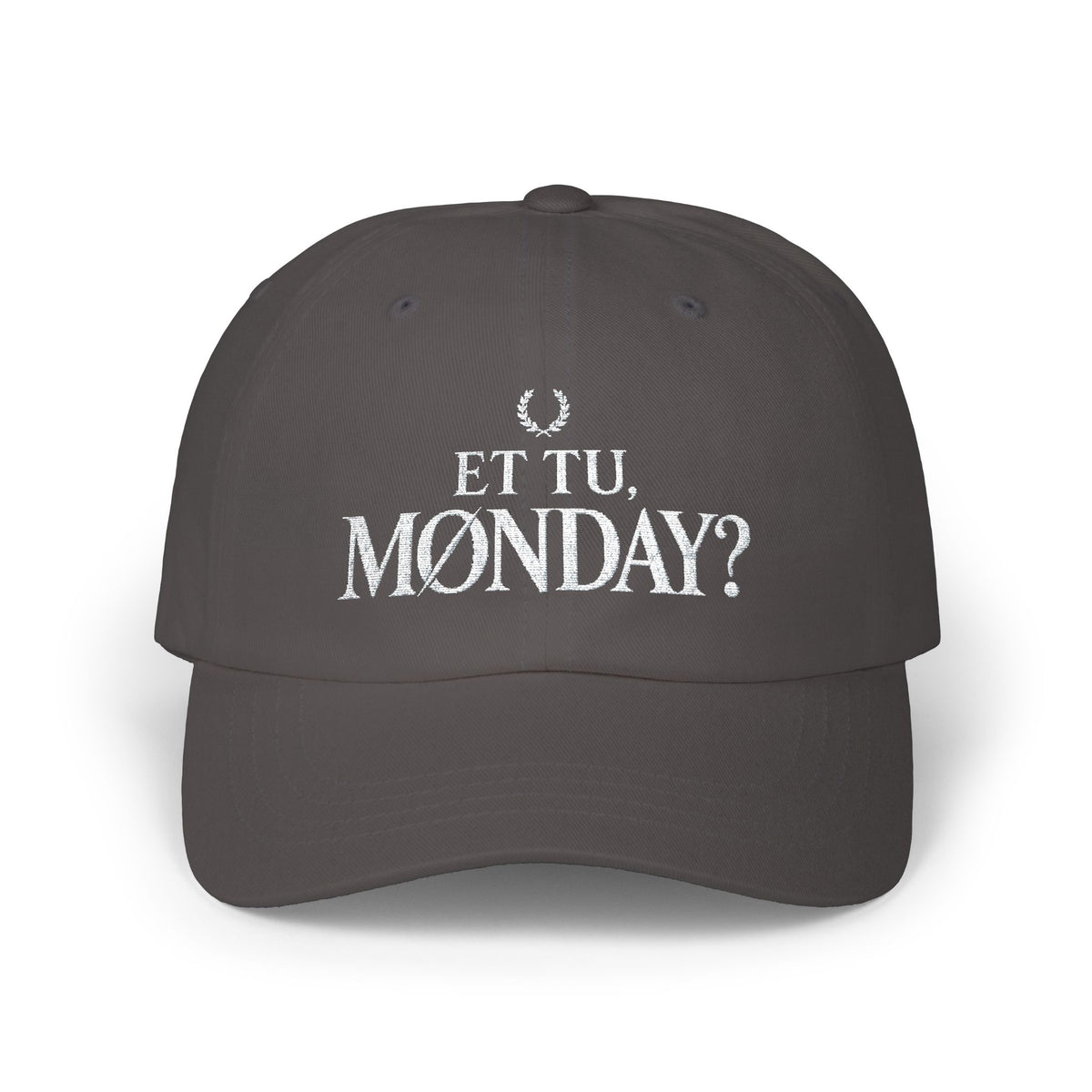 Et Tu, Monday? Funny Monday Dad Cap