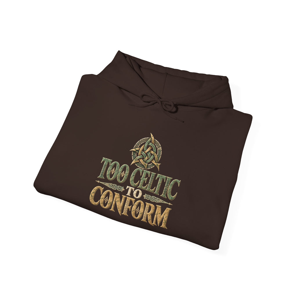 Too Celtic to Conform Irish Heritage Hoodie