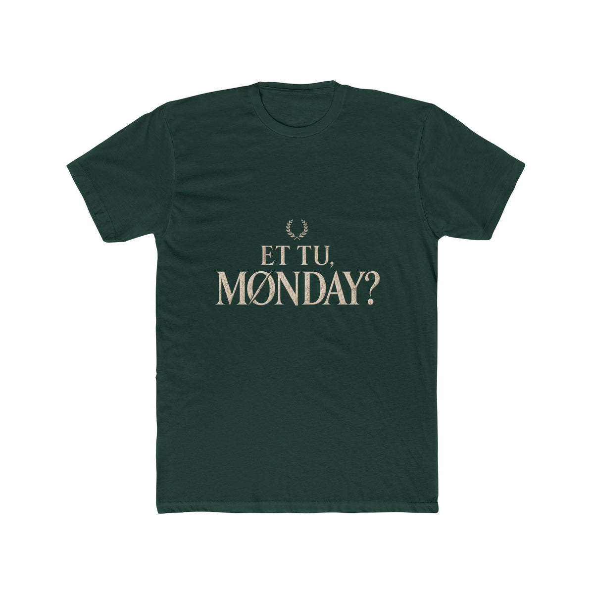 Et Tu Monday? Funny Monday Cotton T-Shirt