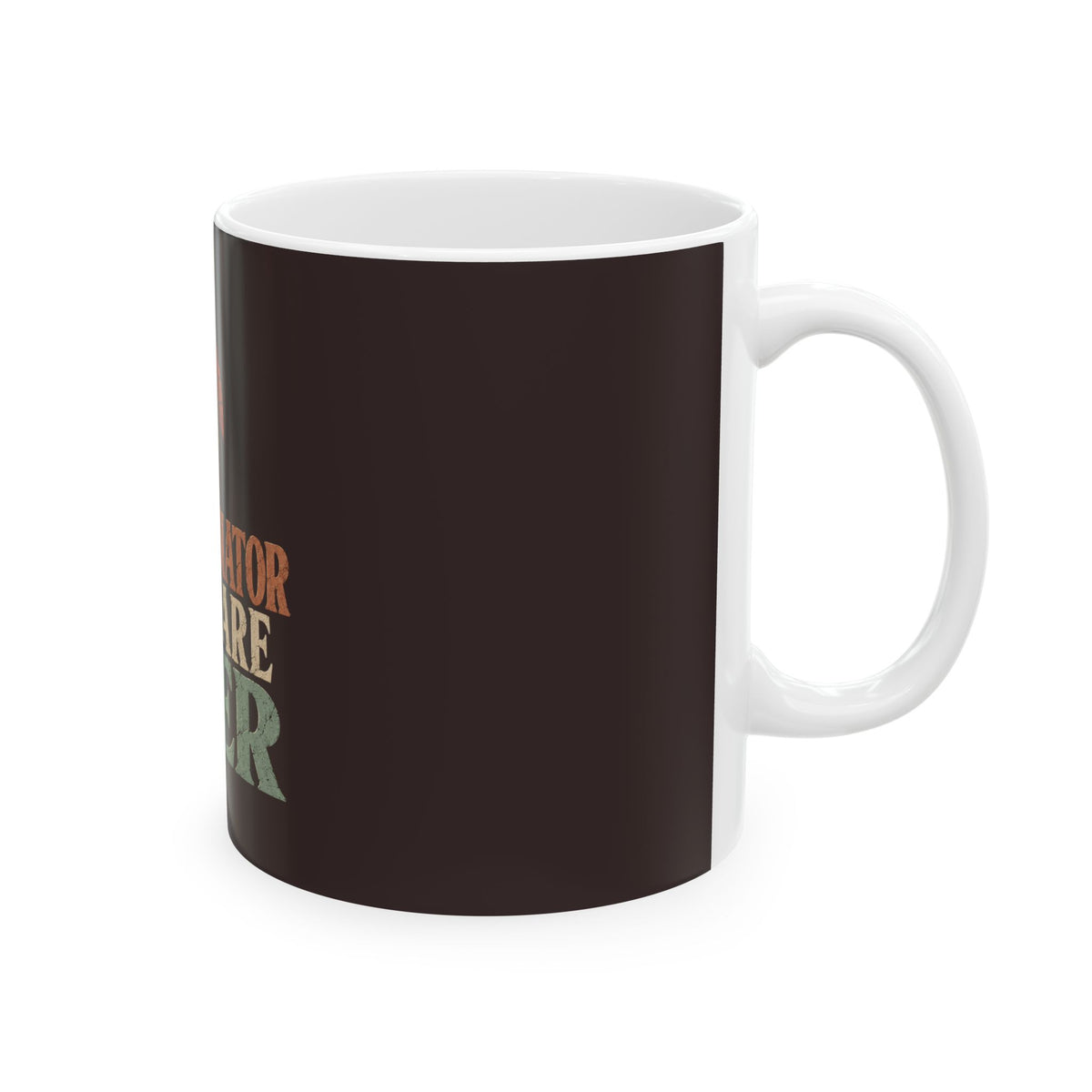 My Gladiator Days Are Over Ceramic Mug