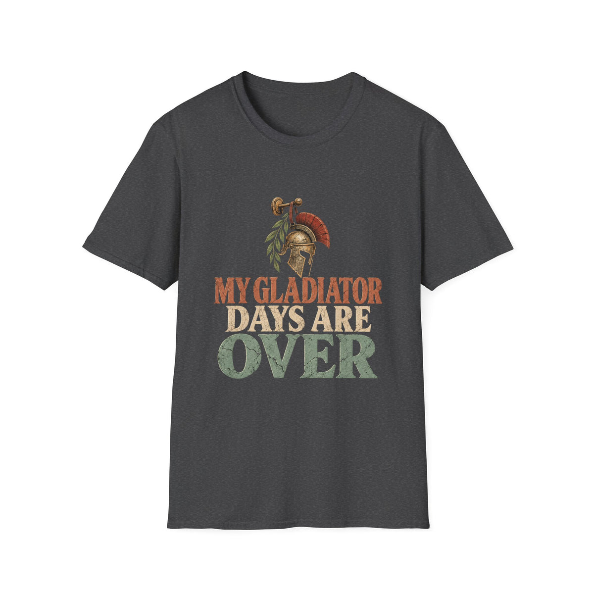 My Gladiator Days Are Over T-Shirt – Funny Retirement Shirt