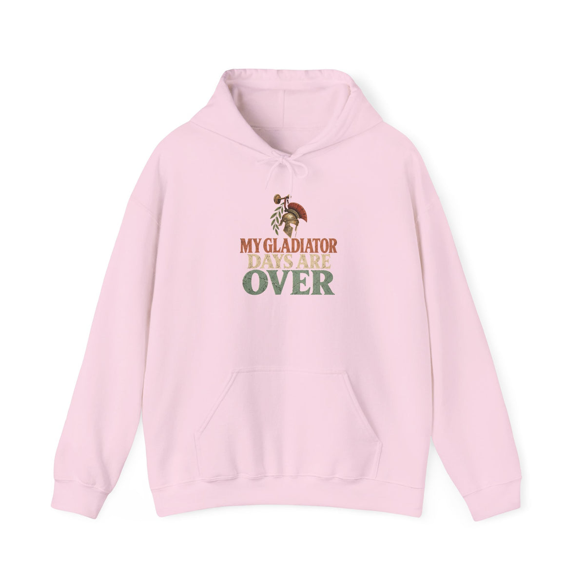 My Gladiator Days Are Over Hoodie