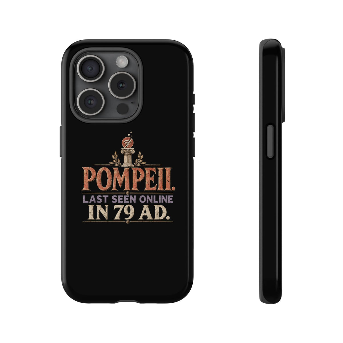 Pompeii Last Seen Online in 79 AD Tough Phone Case