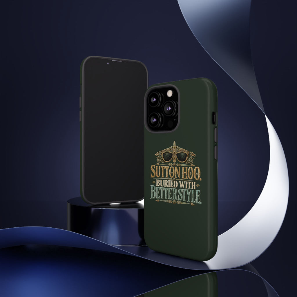 Sutton Hoo Buried With Better Style Phone Case