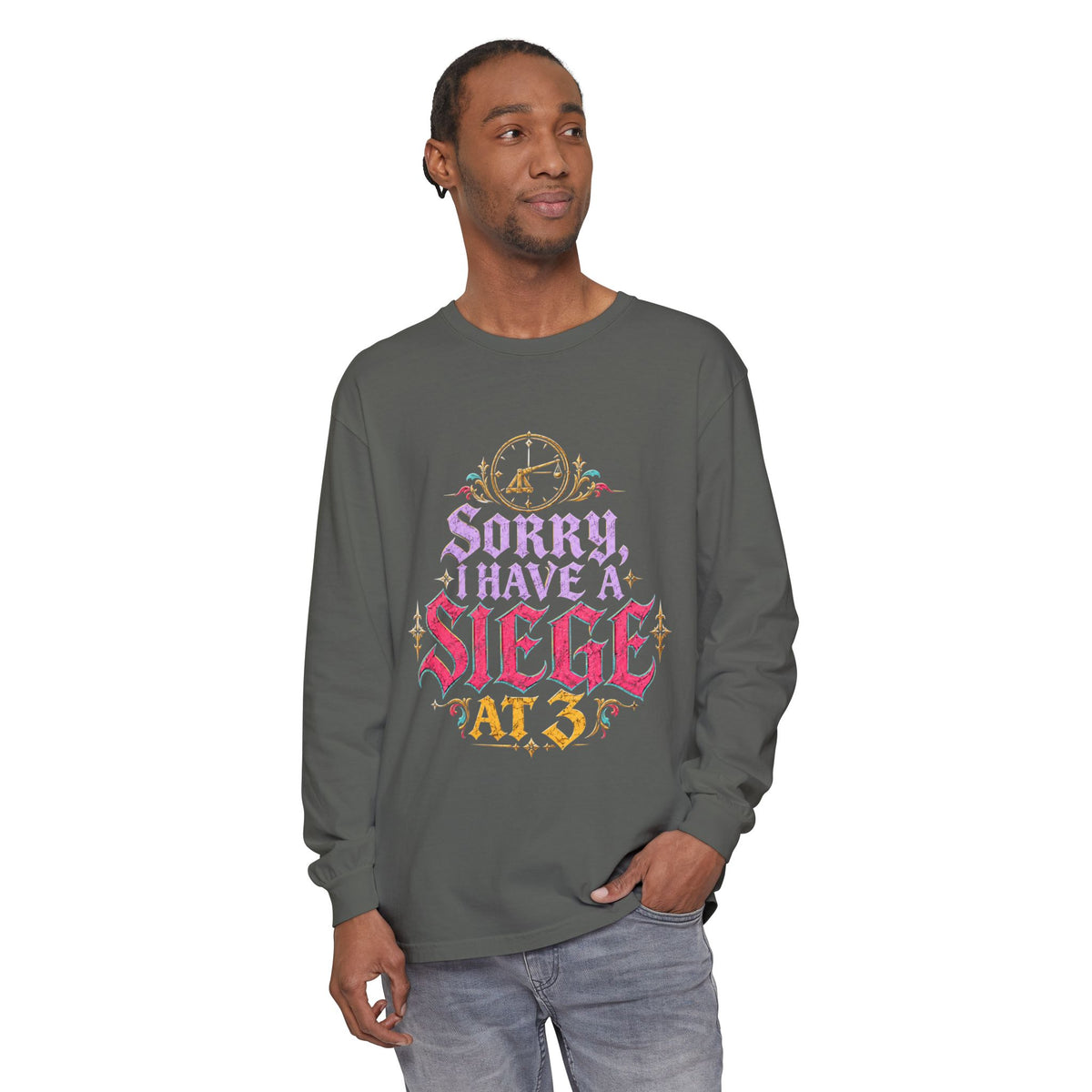 Sorry, I Have a Siege at 3 Funny Medieval Long Sleeve T-Shirt
