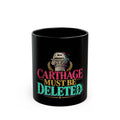 Carthage Must Be Deleted Black Mug