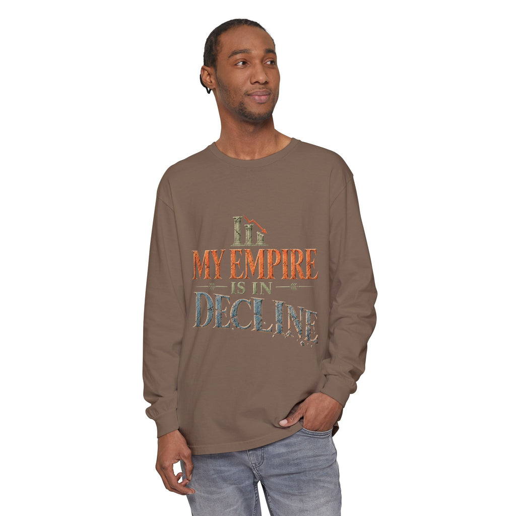 My Empire Is in Decline Long Sleeve T-Shirt