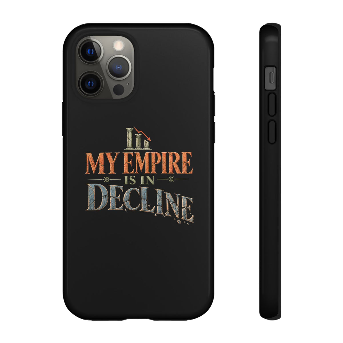 My Empire Is in Decline Tough Phone Case