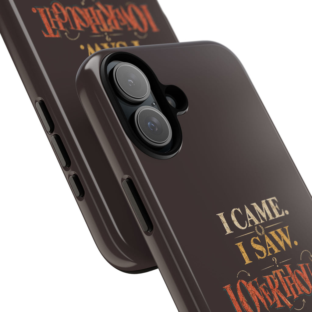 I Came, I Saw, I Overthought It Tough Phone Case