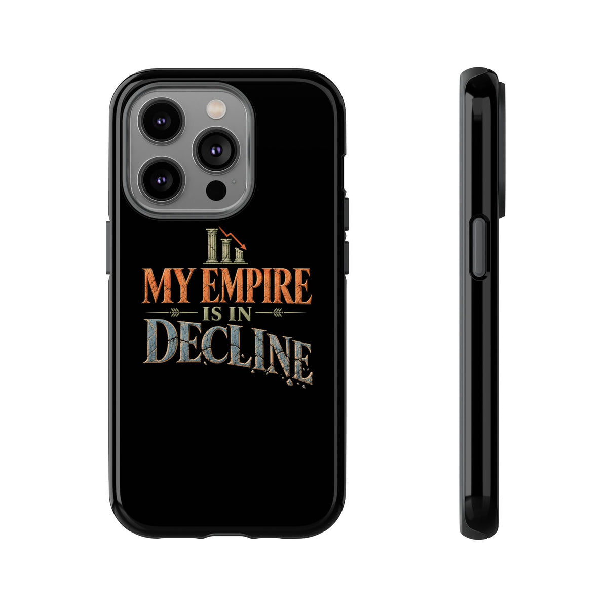 My Empire Is in Decline Tough Phone Case