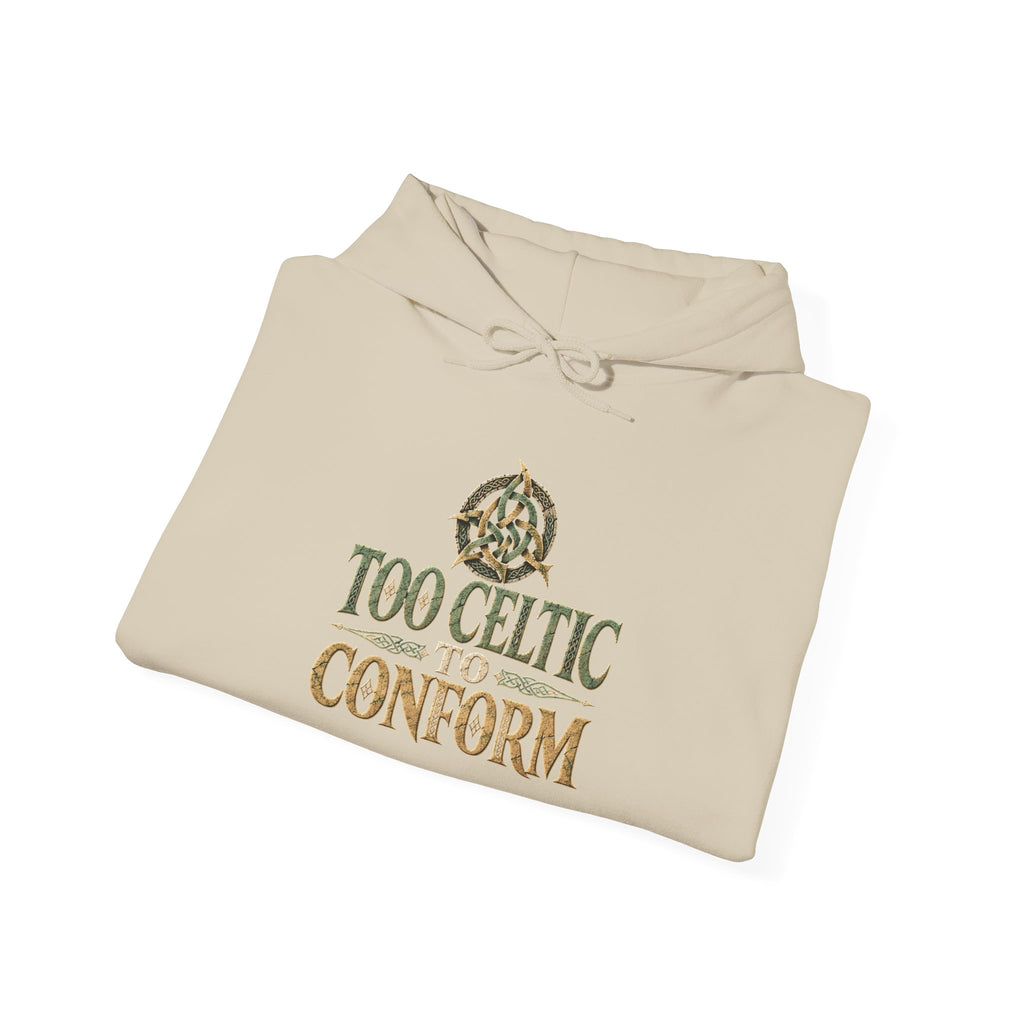 Too Celtic to Conform Irish Heritage Hoodie