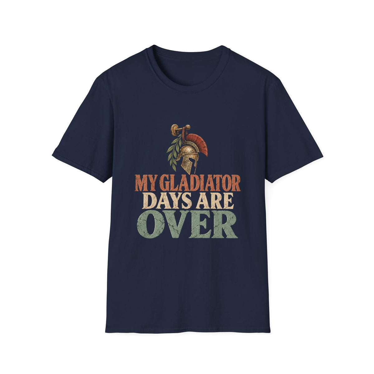 My Gladiator Days Are Over T-Shirt – Funny Retirement Shirt