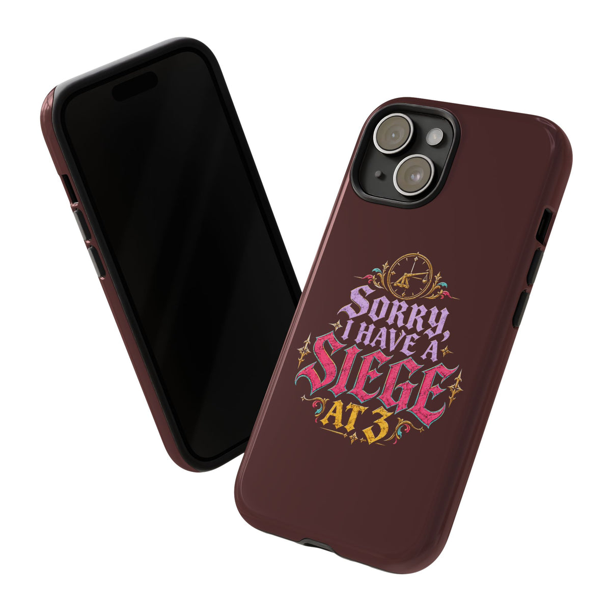 Sorry, I Have a Siege at 3 Tough Phone Case