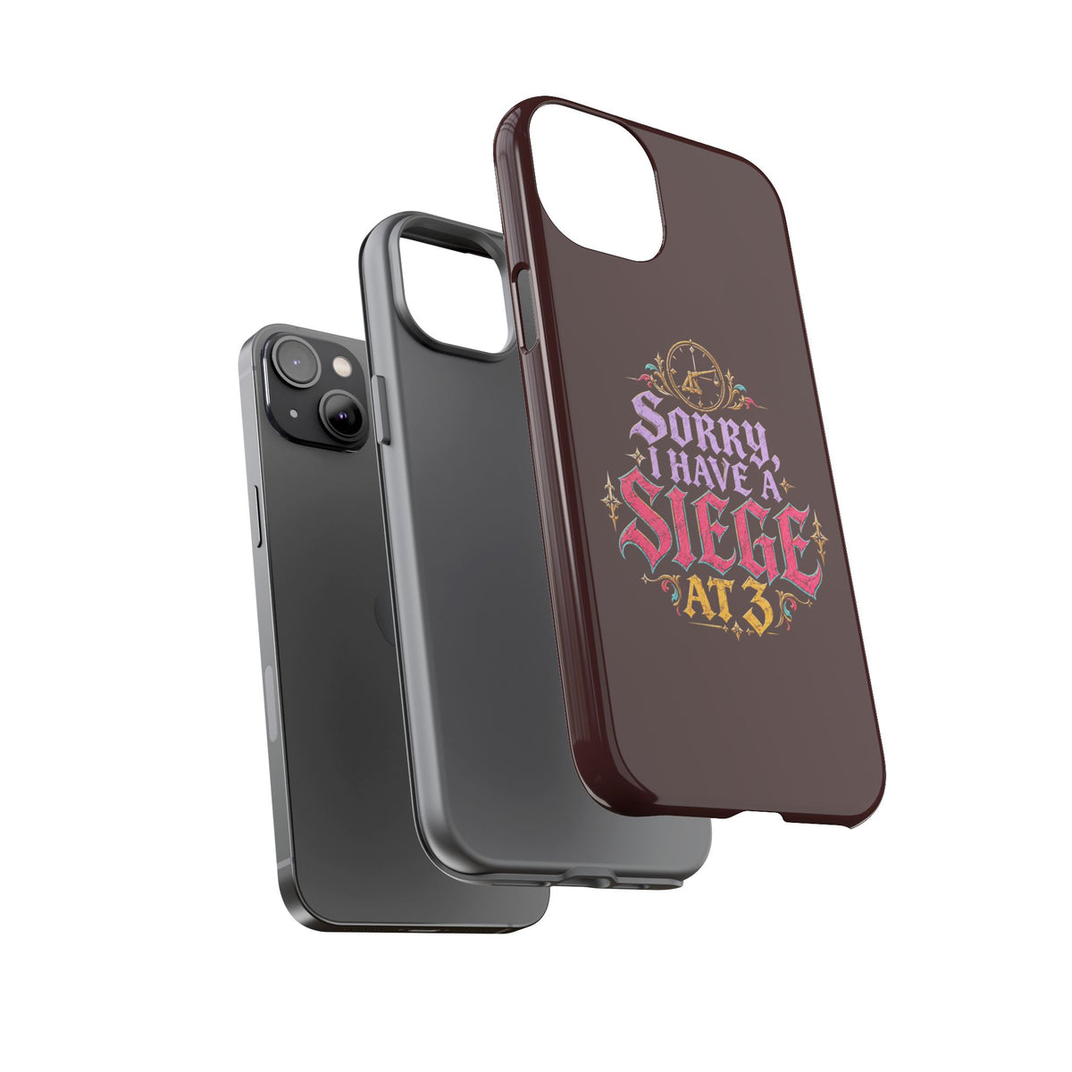Sorry, I Have a Siege at 3 Tough Phone Case