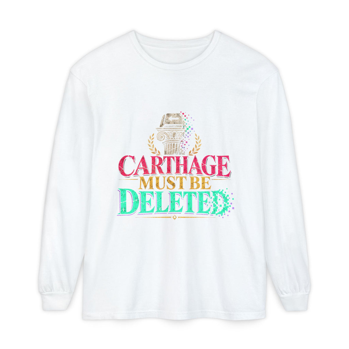 Carthage Must Be Deleted Long Sleeve T-Shirt