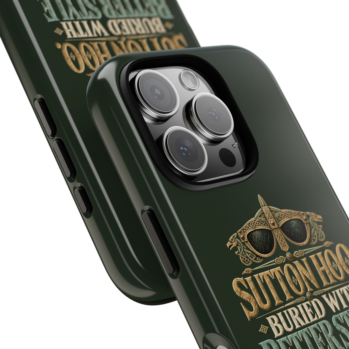 Sutton Hoo Buried With Better Style Phone Case
