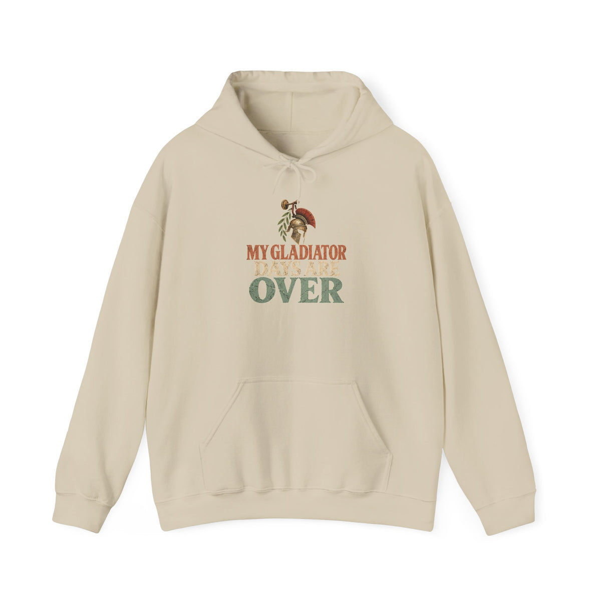 My Gladiator Days Are Over Hoodie