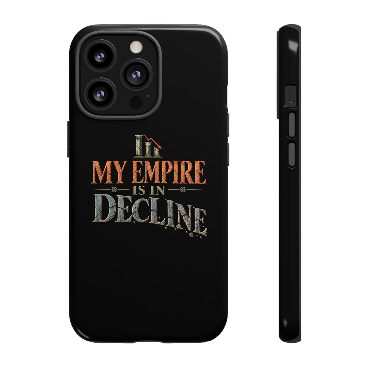 My Empire Is in Decline Tough Phone Case