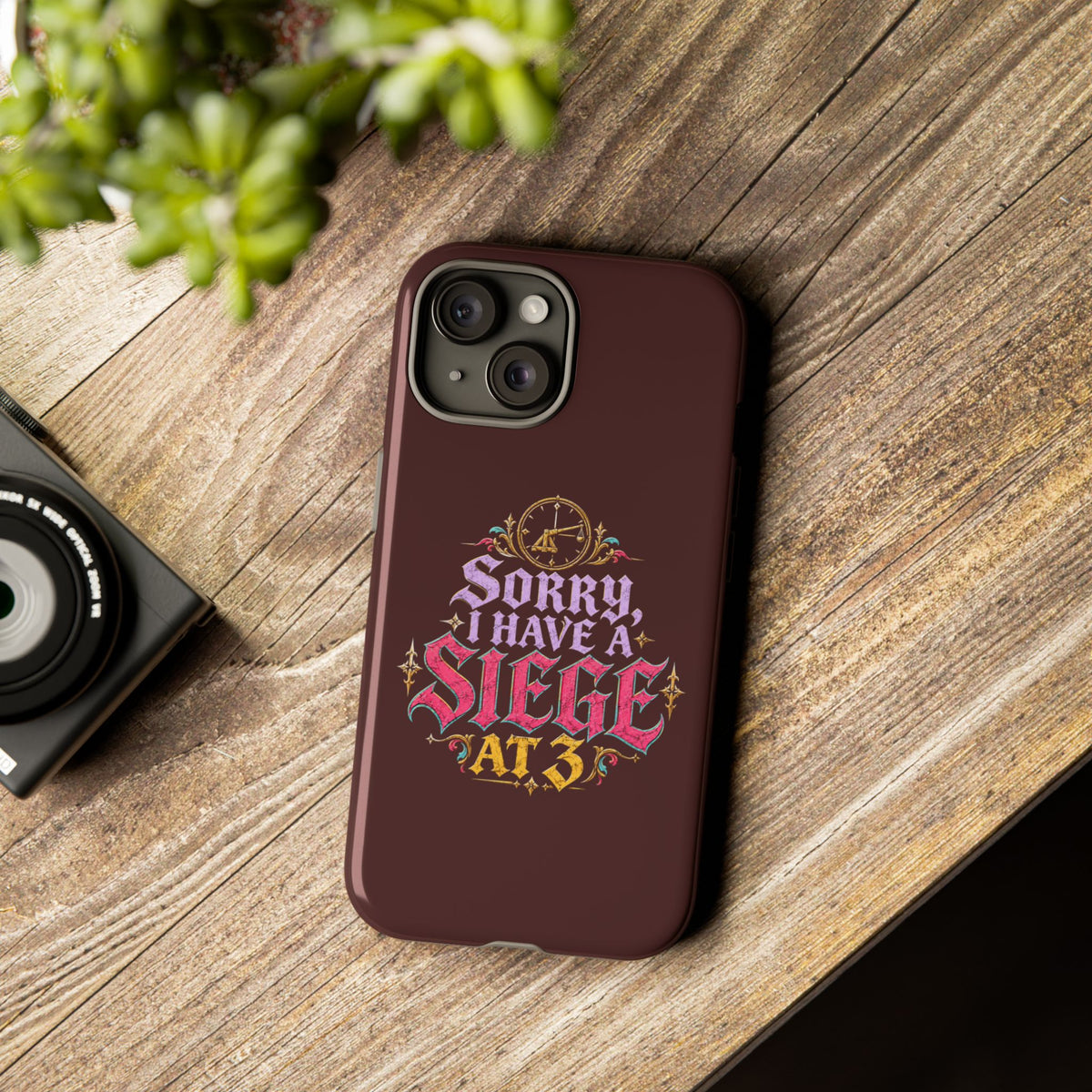 Sorry, I Have a Siege at 3 Tough Phone Case