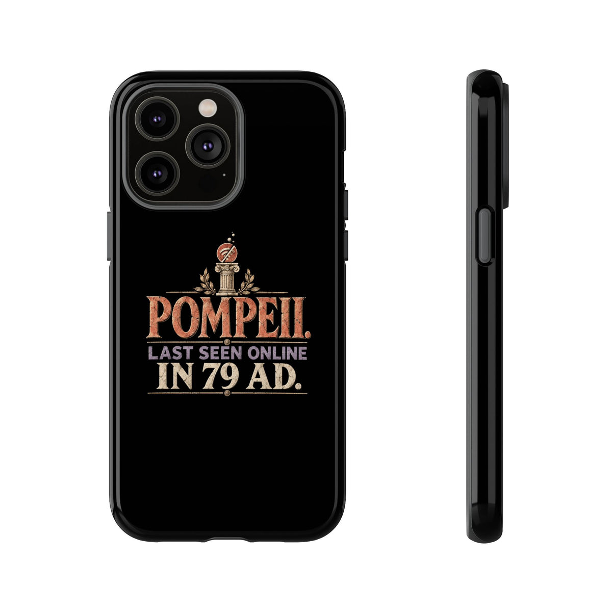 Pompeii Last Seen Online in 79 AD Tough Phone Case