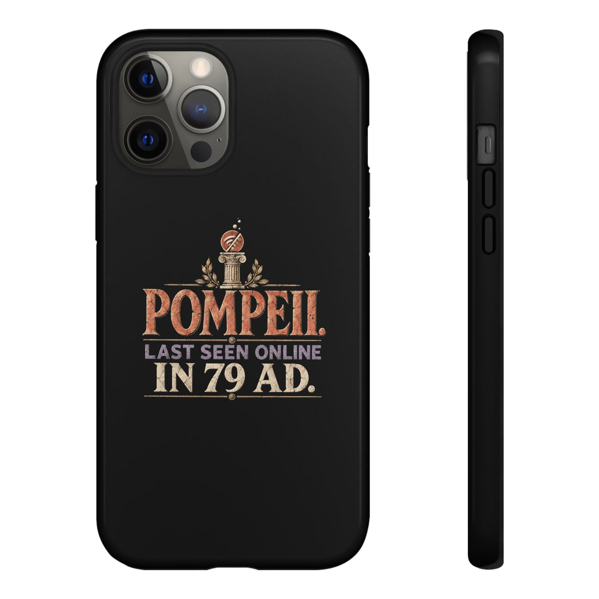 Pompeii Last Seen Online in 79 AD Tough Phone Case