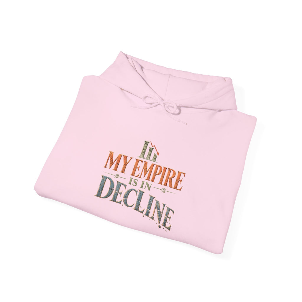 My Empire Is in Decline Hoodie