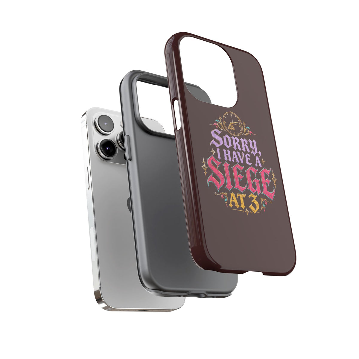 Sorry, I Have a Siege at 3 Tough Phone Case