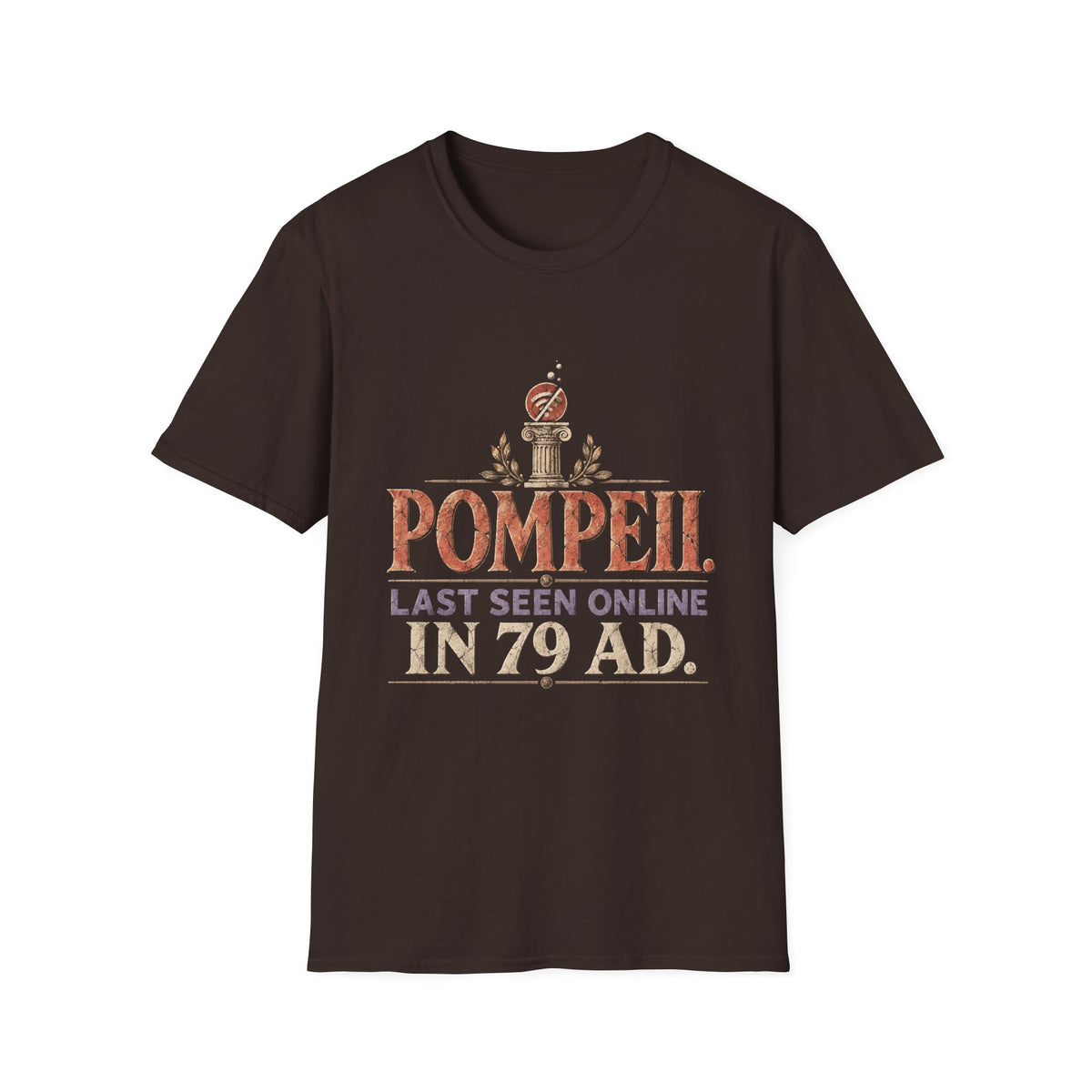 Pompeii Last Seen Online in 79 AD History T-Shirt