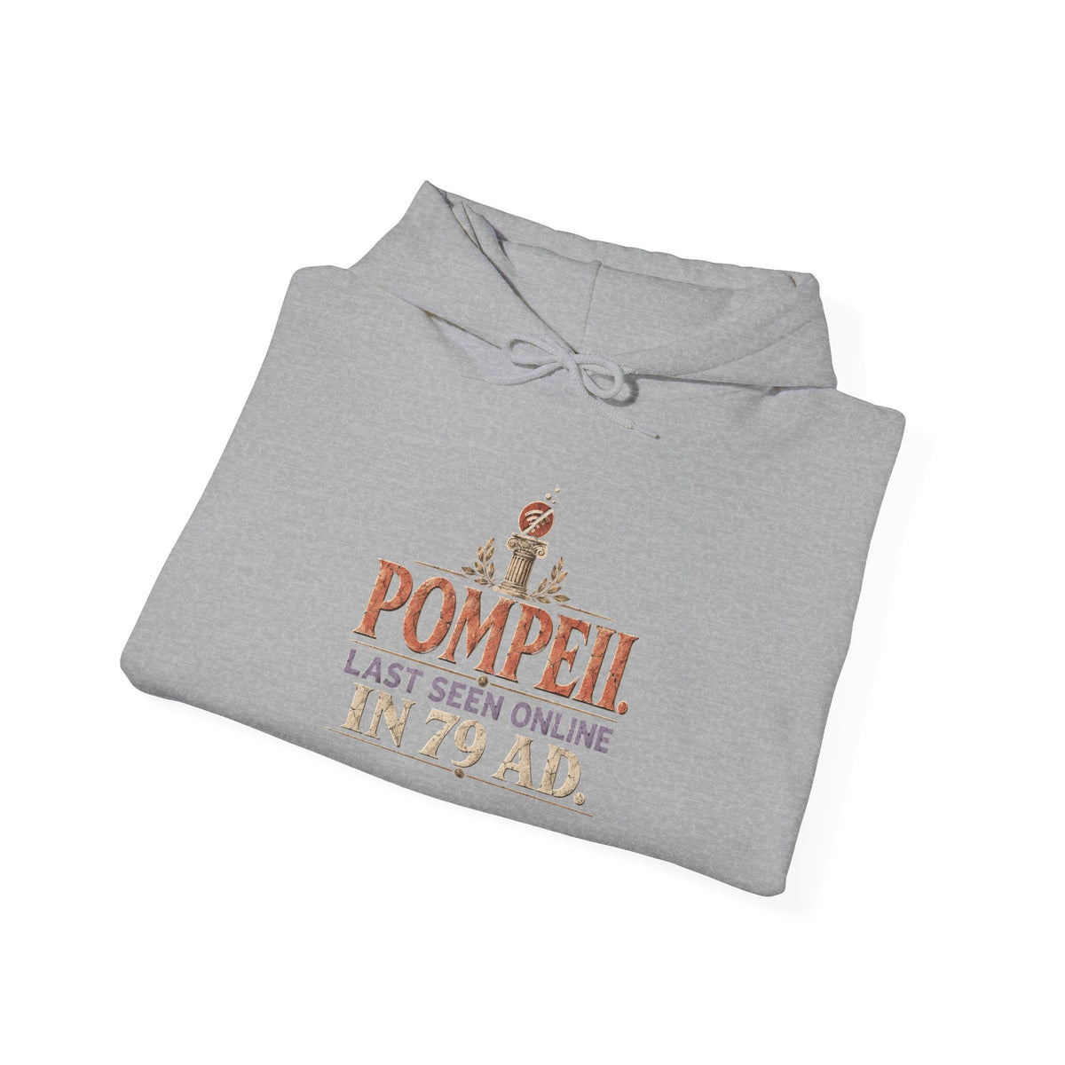 Pompeii Last Seen Online in 79 AD History Hoodie